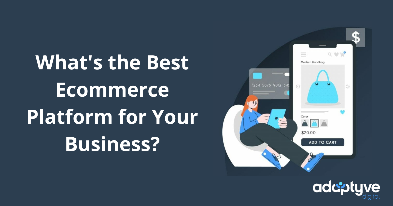 What's the Best Ecommerce Platform for Your Business? | Adaptyve Digital