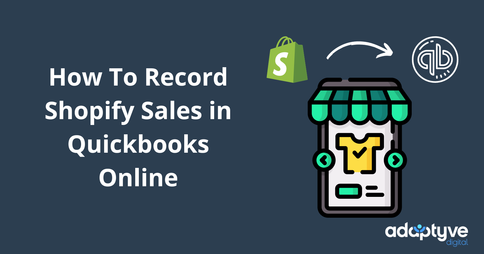How To Record Shopify Sales in Quickbooks Online | Adaptyve Digital