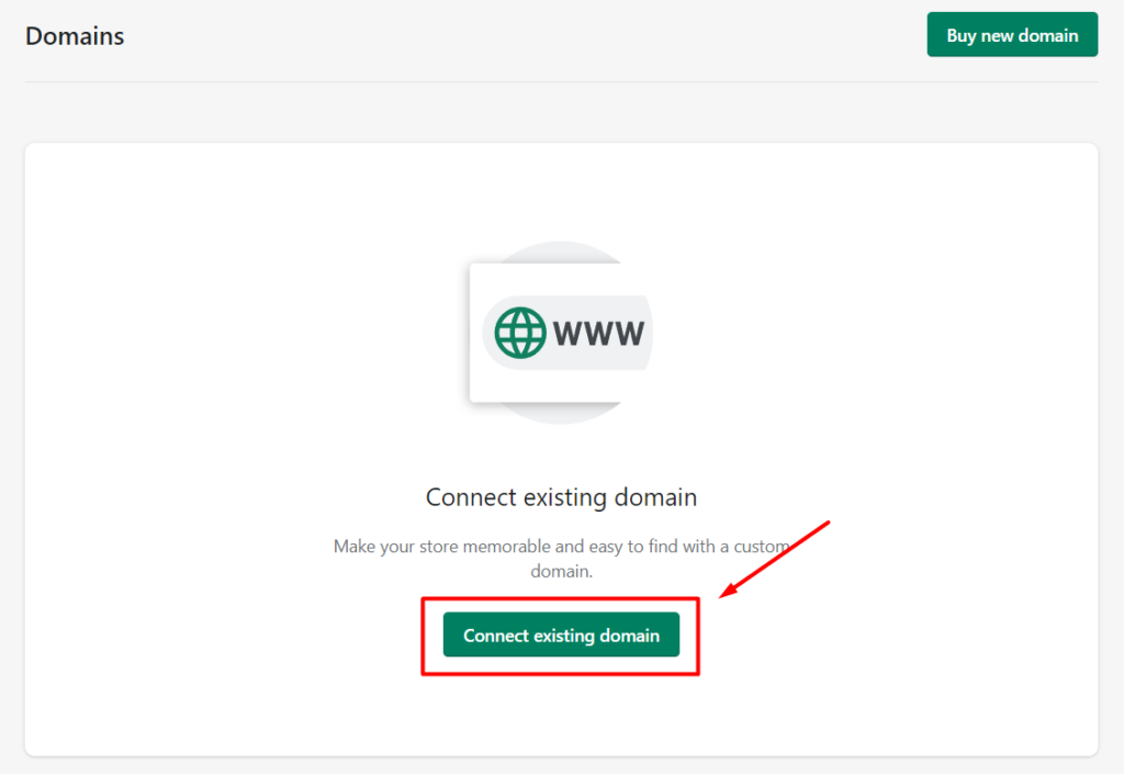 Step 3 to add a domain in Shopify is to click Connecting Existing Domain.
