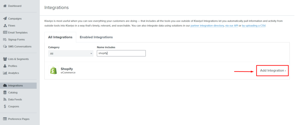 Add the Shopify integration in Klaviyo.